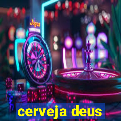 cerveja deus